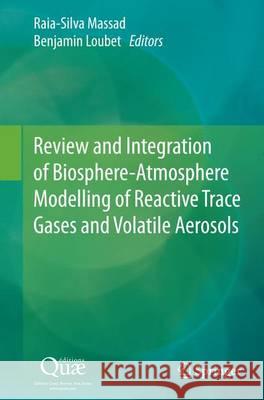 Review and Integration of Biosphere-Atmosphere Modelling of Reactive Trace Gases and Volatile Aerosols Raia Silvia Massad Benjamin Loubet 9789402404234 Springer - książka