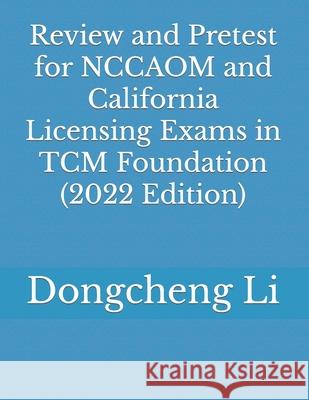 Review and Pretest for NCCAOM and California Licensing Exams in TCM Foundation Li, Dongcheng 9781480062931 Createspace - książka