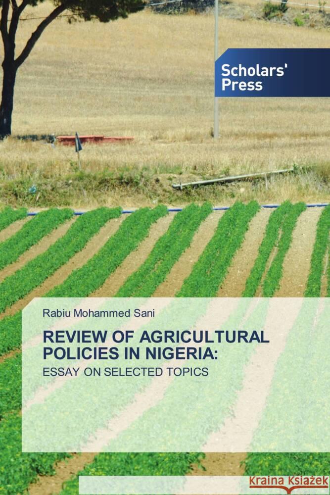 REVIEW OF AGRICULTURAL POLICIES IN NIGERIA: Mohammed Sani, Rabiu 9786138967293 Scholars' Press - książka