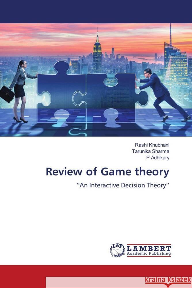 Review of Game theory Khubnani, Rashi, Sharma, Tarunika, Adhikary, P 9786206791447 LAP Lambert Academic Publishing - książka