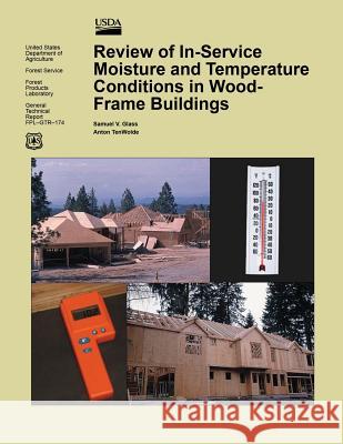 Review of In-Service Moisture and Temperature Conditions in Wood-Frame Buildings United States Department of Agriculture 9781508440055 Createspace - książka