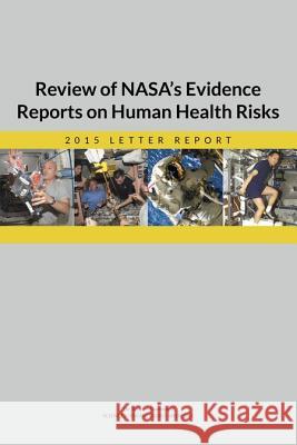 Review of Nasa's Evidence Reports on Human Health Risks: 2015 Letter Report Committee to Review Nasaa-