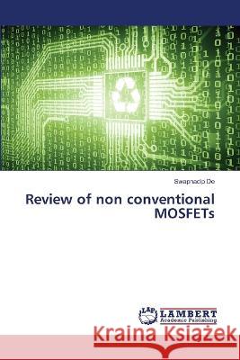 Review of non conventional MOSFETs De, Swapnadip 9786206160410 LAP Lambert Academic Publishing - książka