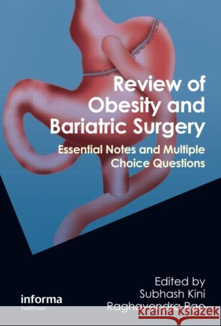 Review of Obesity and Bariatric Surgery: Essential Notes and Multiple Choice Questions Kini, Subhash 9781841849560 Informa Healthcare - książka