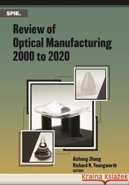 REVIEW OF OPTICAL MANUFACTURING 2000 TO ZHANG   YOUNGWORTH 9781510645363 EUROSPAN - książka
