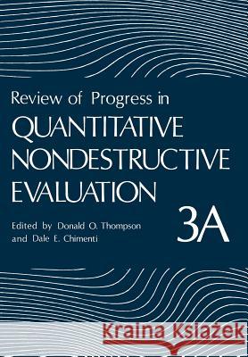 Review of Progress in Quantitative Nondestructive Evaluation: Volume 3a Thompson, Donald 9781468411966 Springer - książka