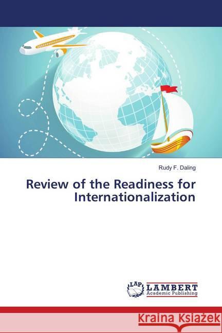 Review of the Readiness for Internationalization Daling, Rudy F. 9786139885329 LAP Lambert Academic Publishing - książka