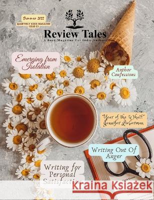 Review Tales - A Book Magazine For Indie Authors - 3rd Edition (Summer 2022) S Jeyran Main   9781988680163 Review Tales Editing & Publishing Services - książka