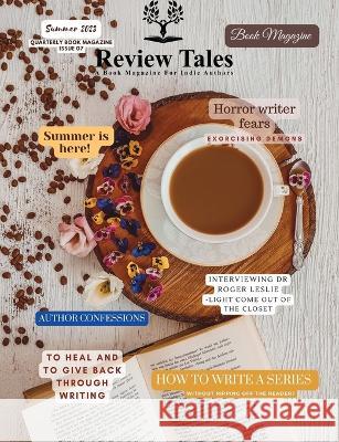 Review Tales - A Book Magazine For Indie Authors - 7th Edition (Summer 2023) S Jeyran Main   9781988680323 Review Tales Editing & Publishing Services - książka