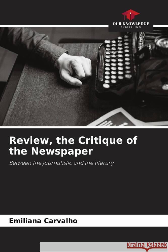 Review, the Critique of the Newspaper Carvalho, Emiliana 9786206418641 Our Knowledge Publishing - książka