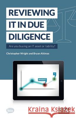 Reviewing It in Due Diligence: Are You Buying an It Asset or Liability It Governance Publishing 9781849287203 Itgp - książka