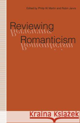 Reviewing Romanticism Robin Jarvis Philip W. Martin 9781349219544 Palgrave MacMillan - książka