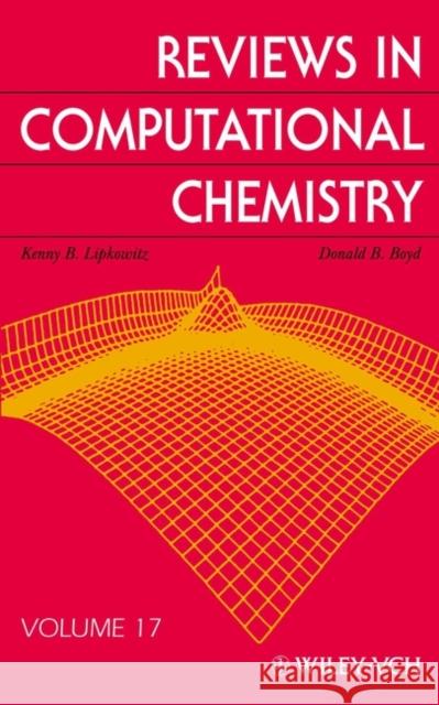 Reviews in Computational Chemistry, Volume 17 Boyd, Donald B. 9780471398455 Wiley-VCH Verlag GmbH - książka