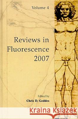 Reviews in Fluorescence 2007, Volume 4 Geddes, Chris D. 9780387887210 Springer - książka
