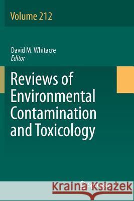 Reviews of Environmental Contamination and Toxicology Volume 212 David M. Whitacre 9781461428480 Springer - książka