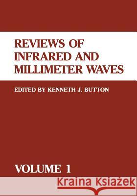 Reviews of Infrared and Millimeter Waves: Volume 1 Button, Kenneth J. 9781461577683 Springer - książka