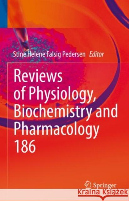 Reviews of Physiology, Biochemistry and Pharmacology Stine Helene Falsig Pedersen 9783031256271 Springer - książka