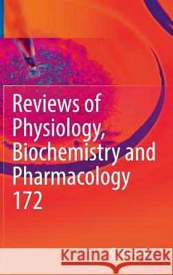 Reviews of Physiology, Biochemistry and Pharmacology, Vol. 172 Bernd Nilius Pieter D Thomas Gudermann 9783319499017 Springer - książka