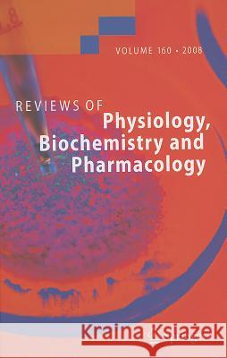 Reviews of Physiology, Biochemistry and Pharmacology, Volume 160 Amara, Susan G. 9783540776031 SPRINGER-VERLAG BERLIN AND HEIDELBERG GMBH &  - książka