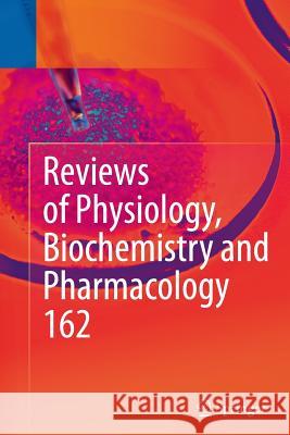 Reviews of Physiology, Biochemistry and Pharmacology: Volume 162 Nilius, Bernd 9783642438721 Springer - książka