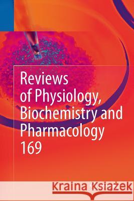 Reviews of Physiology, Biochemistry and Pharmacology, Volume 169 Nilius, Bernd 9783319799711 Springer International Publishing AG - książka