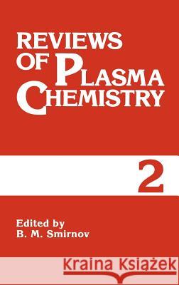 Reviews of Plasma Chemistry: Volume 2 Smirnov, B. M. 9780306110429 Springer - książka