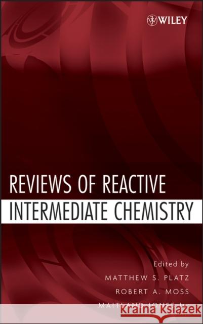 Reviews of Reactive Intermediate Chemistry Matthew S. Platz Robert A. Moss Maitland, Jr. Jones 9780471731665 Wiley-Interscience - książka