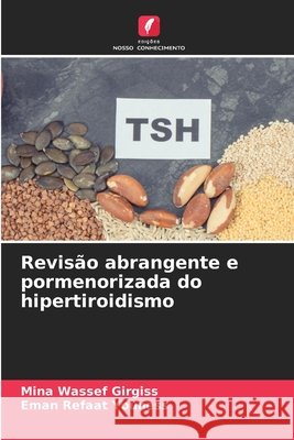 Revis?o abrangente e pormenorizada do hipertiroidismo Mina Wassef Girgiss Eman Refaat Youness 9786207742028 Edicoes Nosso Conhecimento - książka