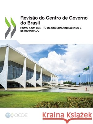 Revis?o do Centro de Governo do Brasil Oecd 9789264789654 OECD - książka