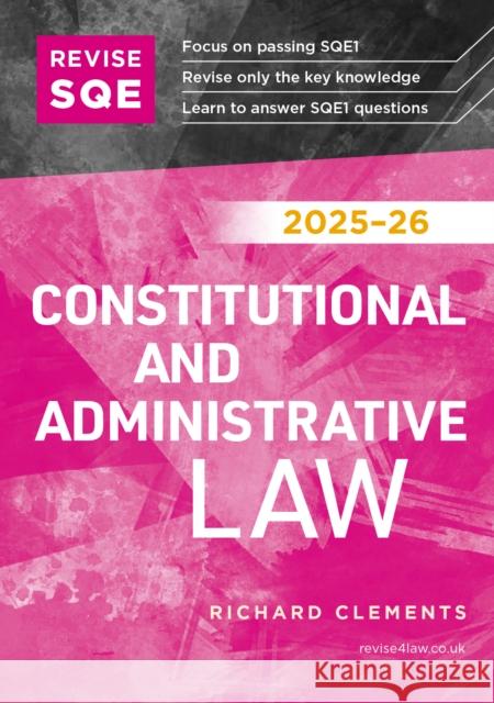 Revise SQE Constitutional and Administrative Law 2025/26: SQE1 Revision Guide Richard Clements 9781917183260 Fink Publishing Ltd - książka