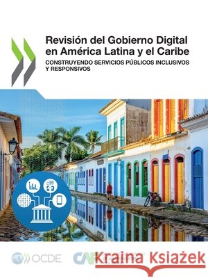 Revisi?n del Gobierno Digital en Am?rica Latina y el Caribe Oecd 9789264498891 OECD - książka
