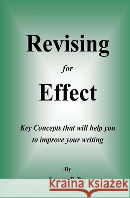 Revising For Effect: Key Concepts that will help you to improve your writing Roy, Suzanne R. 9781500184605 Createspace - książka