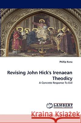 Revising John Hick's Irenaean Theodicy Phillip Kuna 9783838353869 LAP Lambert Academic Publishing - książka