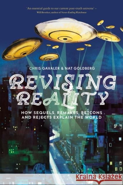 Revising Reality: How Sequels, Remakes, Retcons, and Rejects Explain the World Chris Gavaler Nathaniel Goldberg 9781350439627 Bloomsbury Academic - książka