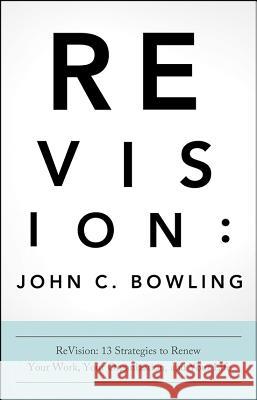 ReVision: 13 Strategies to Renew Your Work, Your Organization, and Your Life  9780834129436 Beacon Hill Press - książka