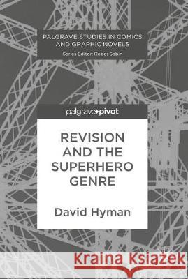 Revision and the Superhero Genre David Hyman 9783319647586 Palgrave MacMillan - książka