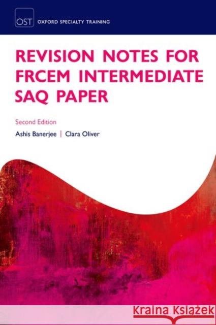 Revision Notes for the Frcem Intermediate Saq Paper Ashis Banerjee Clara Oliver 9780198786870 Oxford University Press, USA - książka