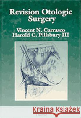 Revision Otologic Surgery: Vincent Carrasco Vincent Carrasco Harold Pillsbury 9780865776104 Thieme Medical Publishers - książka