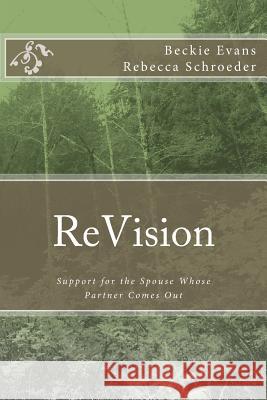 ReVision: Support for the Spouse Whose Partner Comes Out Schroeder M. a., A. Rebecca 9780995238107 Freskada - książka