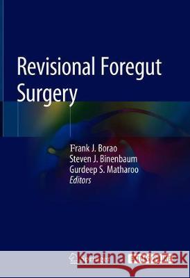 Revisional Foregut Surgery Frank J. Borao Steven J. Binenbaum Gurdeep S. Matharoo 9783030282721 Springer - książka