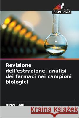 Revisione dell'estrazione: analisi dei farmaci nei campioni biologici Soni, Nirav 9786208998806 Edizioni Sapienza - książka