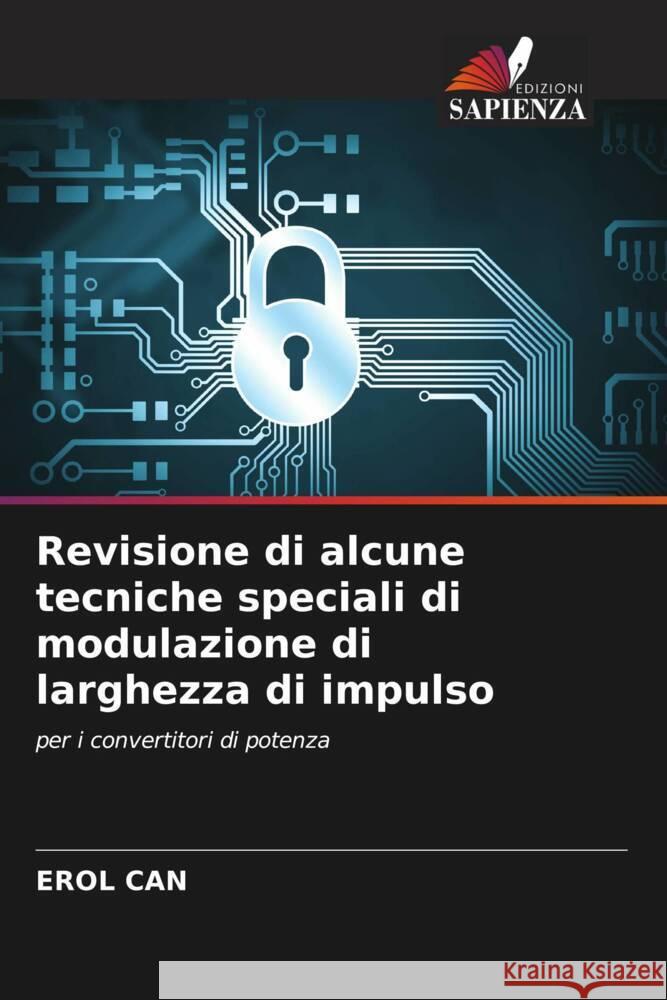 Revisione di alcune tecniche speciali di modulazione di larghezza di impulso Can, Erol 9786208344436 Edizioni Sapienza - książka