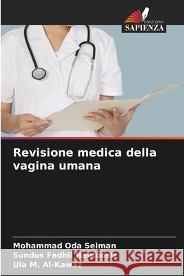 Revisione medica della vagina umana Mohammad Oda Selman Sundus Fadhil Hantoosh Ula M. Al-Kawaz 9786207540259 Edizioni Sapienza - książka