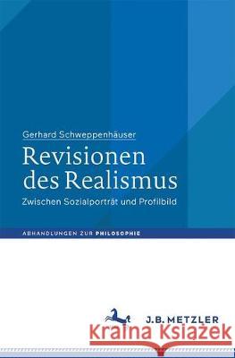 Revisionen Des Realismus: Zwischen Sozialporträt Und Profilbild Schweppenhäuser, Gerhard 9783476046277 J.B. Metzler - książka