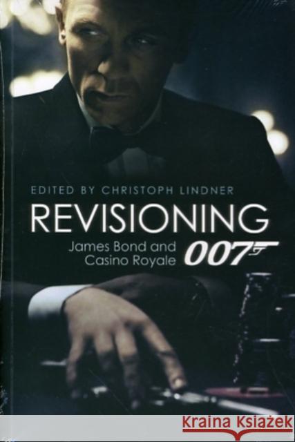 Revisioning 007: James Bond and Casino Royale Lindner, Christoph 9781906660192  - książka