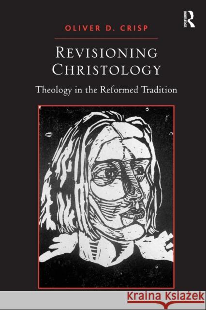 Revisioning Christology: Theology in the Reformed Tradition Crisp, Oliver D. 9781409430056  - książka