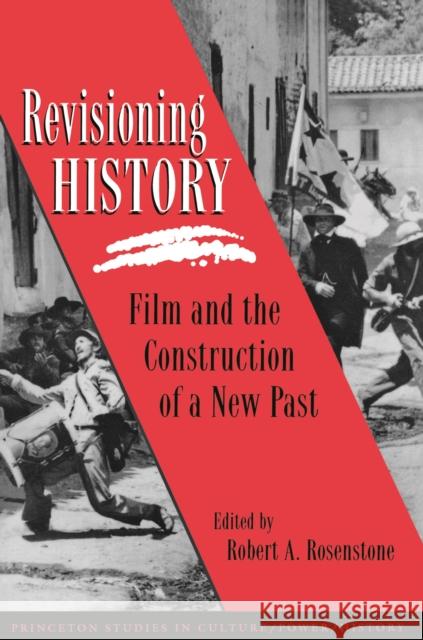 Revisioning History: Film and the Construction of a New Past Rosenstone, Robert A. 9780691025346 Princeton University Press - książka