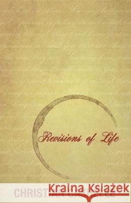 Revisions of Life Christian Cashelle 9780989442305 Dynamic Image Publications - książka