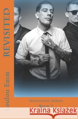 Revisited: Affiliation Series Book 7 Loulou Emm 9781544086378 Createspace Independent Publishing Platform - książka