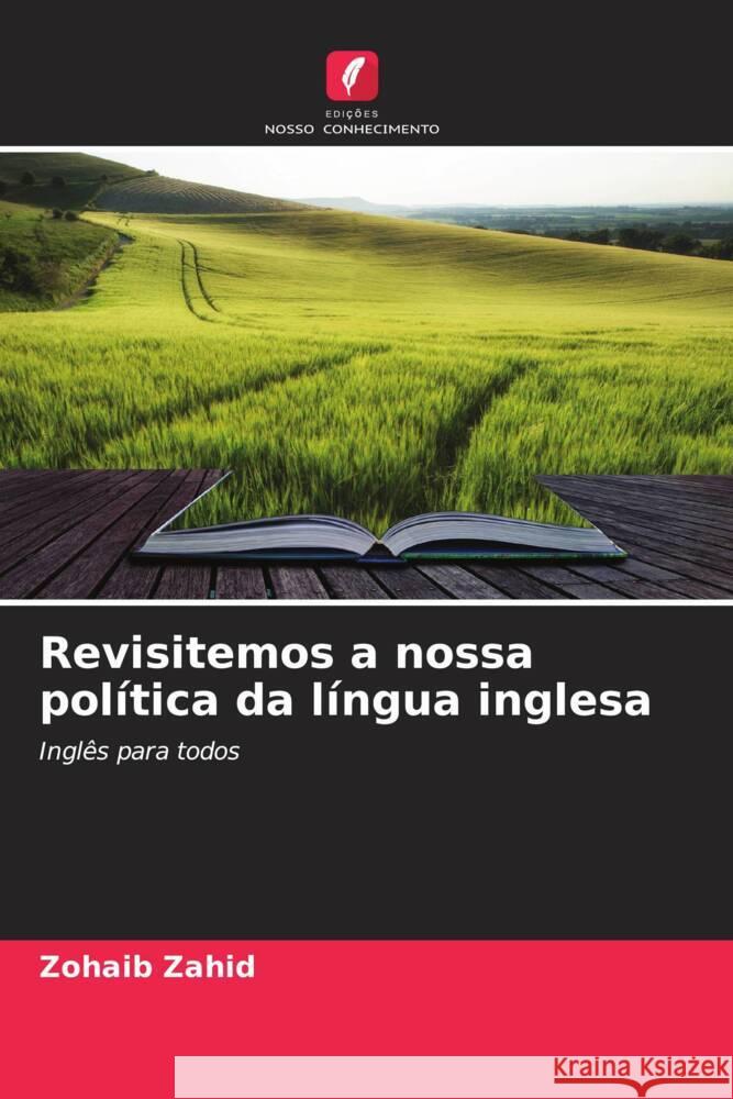 Revisitemos a nossa política da língua inglesa Zahid, Zohaib 9786205427859 Edições Nosso Conhecimento - książka